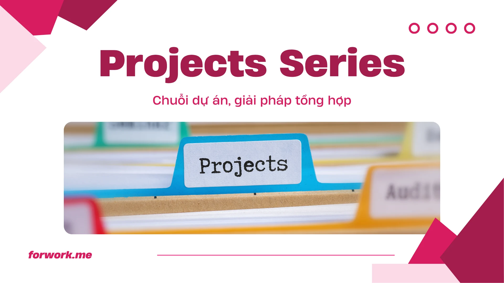 Project Series – Chuỗi dự án / Giải pháp tổng hợp